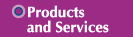 Products and Services